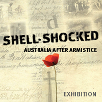 Shell-Shocked: Australia After Armistice - an exhibition of the National Archives of Australia, Canberra